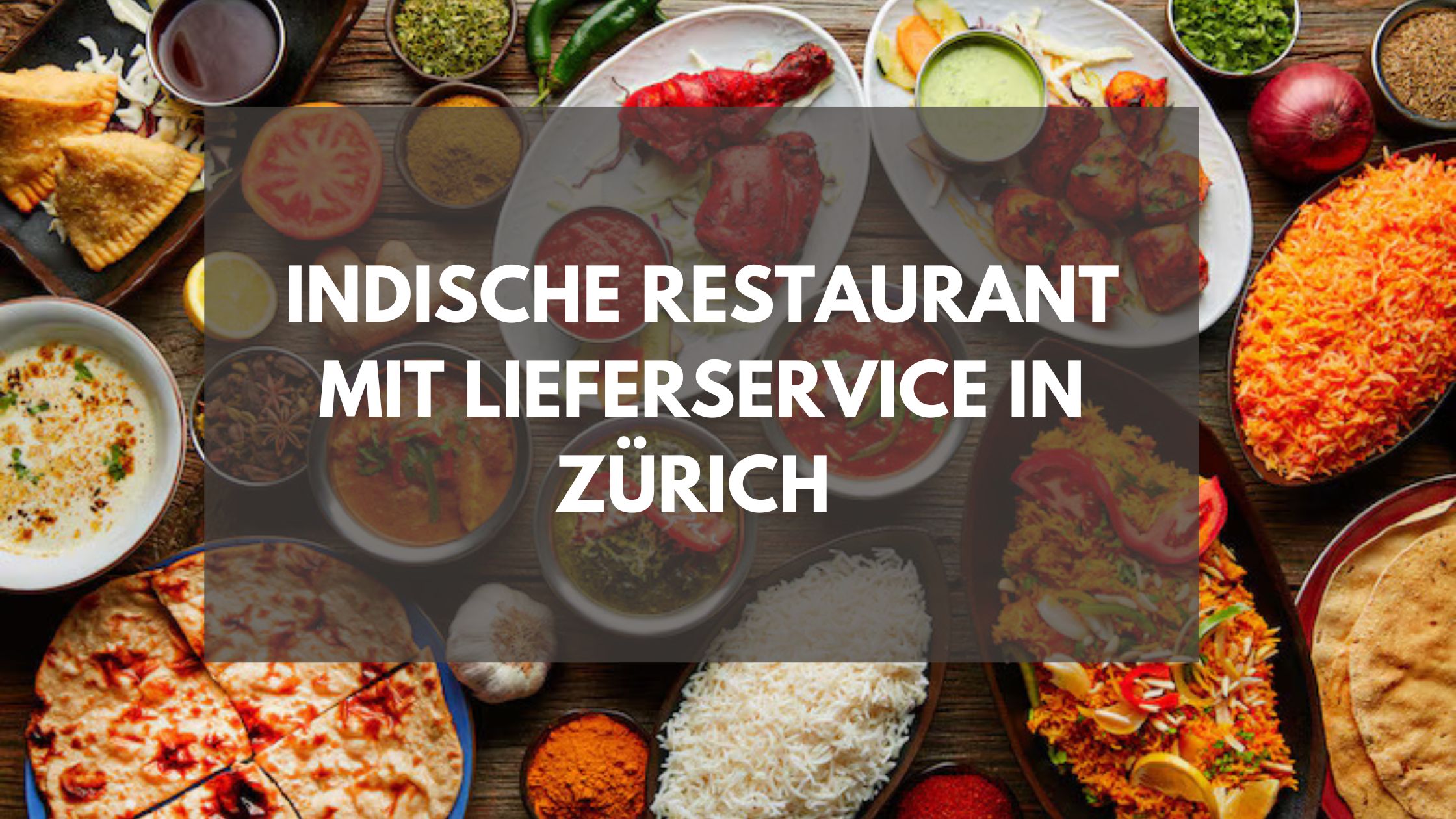 Indisches Restaurant Essen bestellen & Lieferservice in Zürich